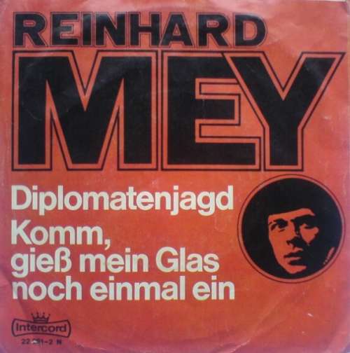 Cover Reinhard Mey - Diplomatenjagd / Komm, Gieß Mein Glas Noch Einmal Ein (7, Single) Schallplatten Ankauf