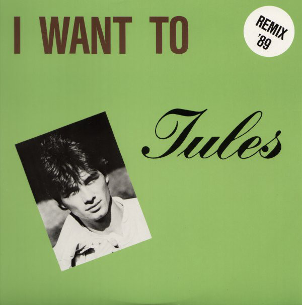 Cover Jules (3) - I Want To '89 (12, Maxi) Schallplatten Ankauf