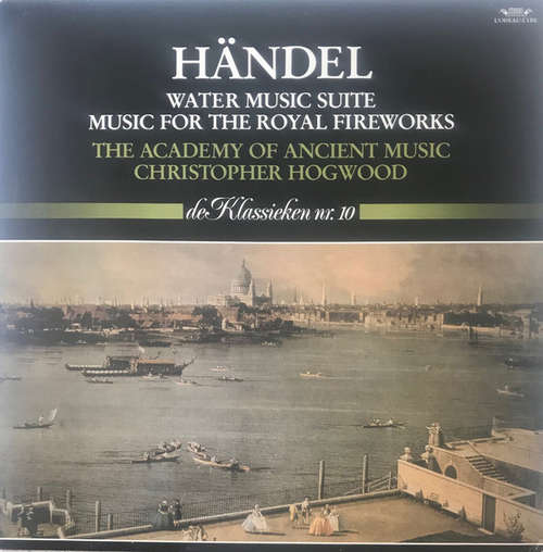 Cover George Frideric Handel* - The Academy Of Ancient Music, Christopher Hogwood - Water Music Suite / Music For The Royal Fireworks (LP) Schallplatten Ankauf