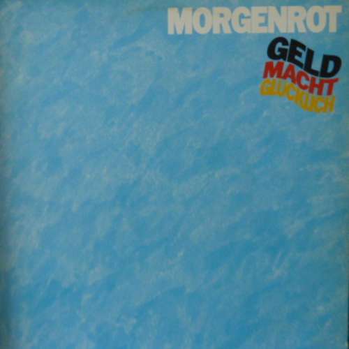 Cover Morgenrot - Geld Macht Glücklich (LP, Album) Schallplatten Ankauf