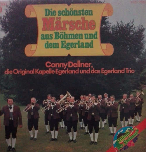 Cover Conny Dellner, Die Original Kapelle Egerland* Und Das Egerland Trio* - Die Schönsten Märsche Aus Böhmen Und Dem Egerland (LP) Schallplatten Ankauf