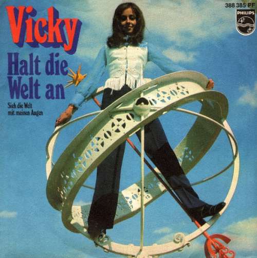 Cover Vicky* - Halt Die Welt An / Sieh Die Welt Mit Meinen Augen (7, Single, Mono) Schallplatten Ankauf