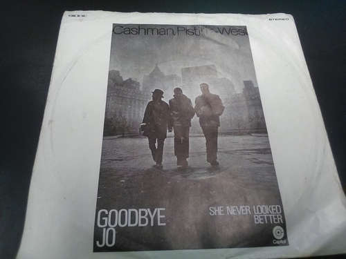 Cover Cashman, Pistilli & West - Goodbye Jo / She Never Looked Better (7, Single) Schallplatten Ankauf