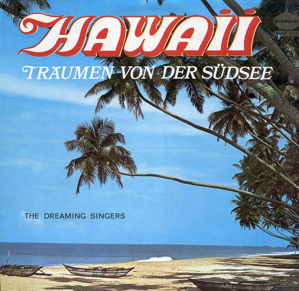 Cover The Dreaming Singers - Hawaii: Träumen Von Der Südsee (LP, Album) Schallplatten Ankauf