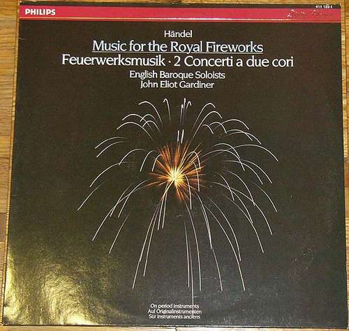 Cover Händel* - John Eliot Gardiner - English Baroque Soloists* - Music For The Royal Fireworks - Feuerwerksmusik - 2 Concerti A Due Cori (LP, Album) Schallplatten Ankauf