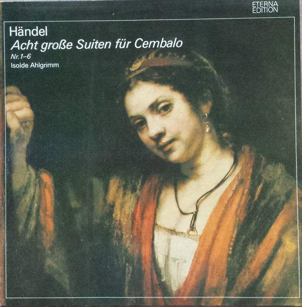 Cover Händel* - Isolde Ahlgrimm - Acht Große Suiten Für Cembalo (Nr. 1-6) (LP) Schallplatten Ankauf