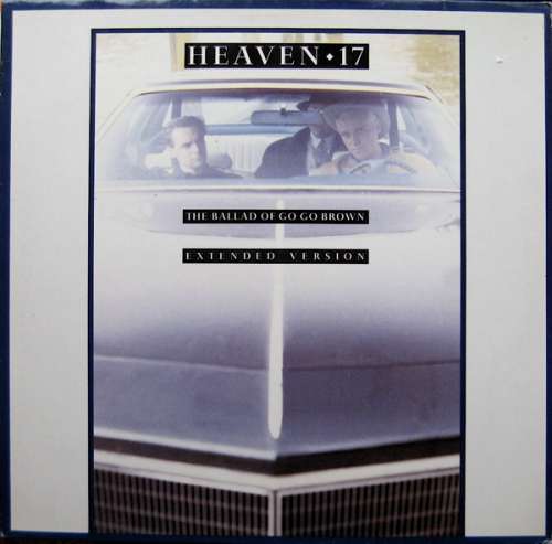 Cover Heaven • 17* - The Ballad Of Go Go Brown (Extended Version) (12, Single) Schallplatten Ankauf