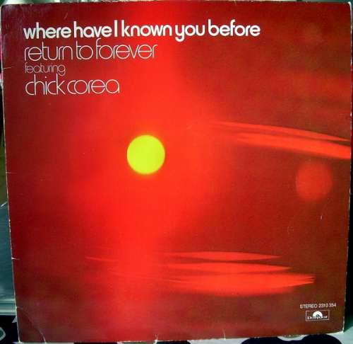 Cover Return To Forever Featuring Chick Corea - Where Have I Known You Before (LP, Album, RP) Schallplatten Ankauf