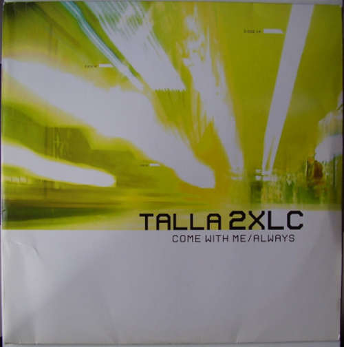 Cover Talla 2XLC - Come With Me / Always (2x12) Schallplatten Ankauf