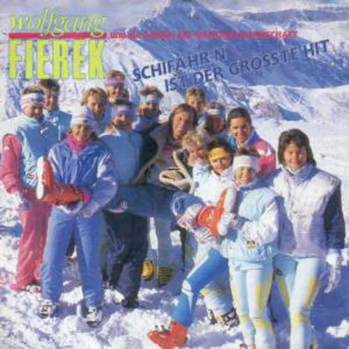 Cover Wolfgang Fierek Und Die Damen-Ski-Nationalmannschaft - Schifahrn Ist Der Grösste Hit (7, Single) Schallplatten Ankauf