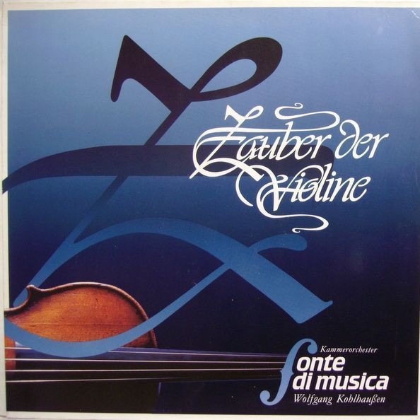 Cover Kammerorchester Fonte Di Musica, Wolfgang Kohlhaußen - Zauber Der Violine (LP, Album) Schallplatten Ankauf