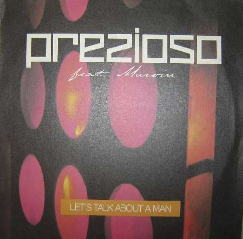 Cover Prezioso Feat. Marvin - Let's Talk About A Man (12, Maxi) Schallplatten Ankauf
