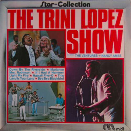 Cover Trini Lopez Featuring The Ventures + Nancy Ames - The Trini Lopez Show (LP, Album, RE) Schallplatten Ankauf