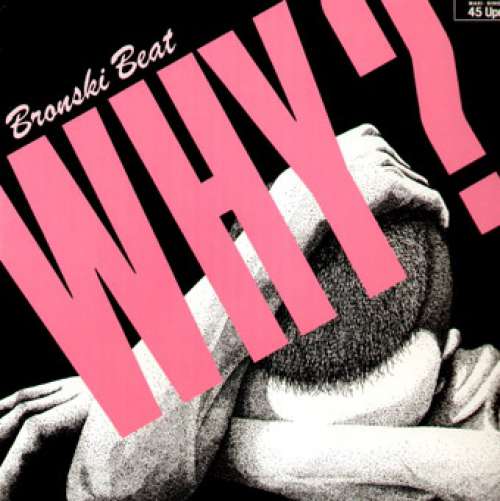Cover Bronski Beat - Why? (12, Maxi) Schallplatten Ankauf