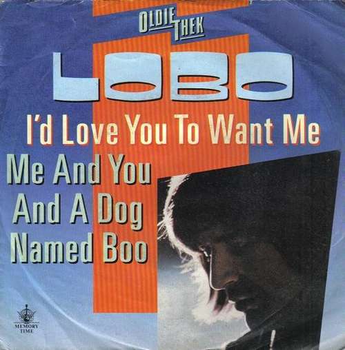 Cover Lobo (3) - I'd Love You To Want Me / Me And You And A Dog Named Boo (7) Schallplatten Ankauf