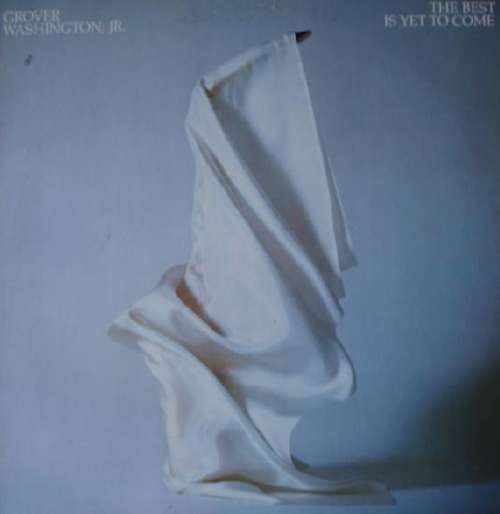 Cover Grover Washington, Jr. - The Best Is Yet To Come (LP, Album) Schallplatten Ankauf