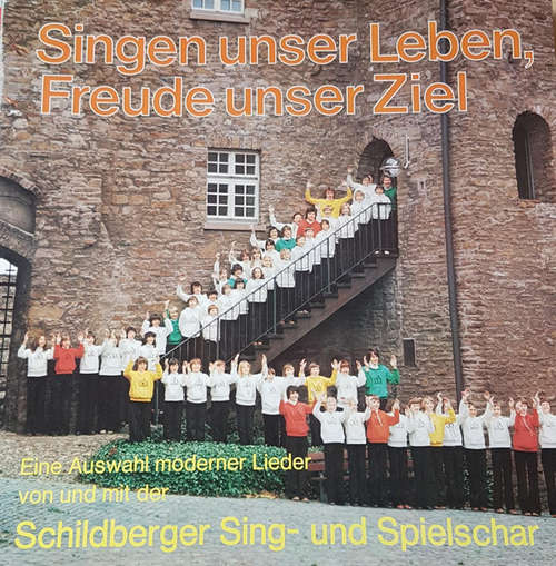 Cover Schildberger Sing- Und Spielschar - Singen Unser Leben, Freude Unser Ziel (LP, Album) Schallplatten Ankauf