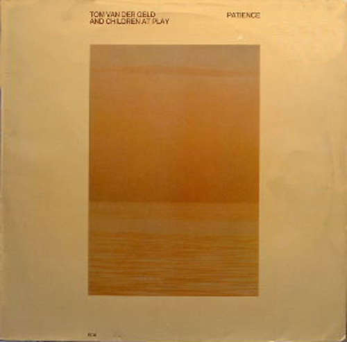 Cover Tom Van Der Geld And Children At Play (2) - Patience (LP, Album) Schallplatten Ankauf