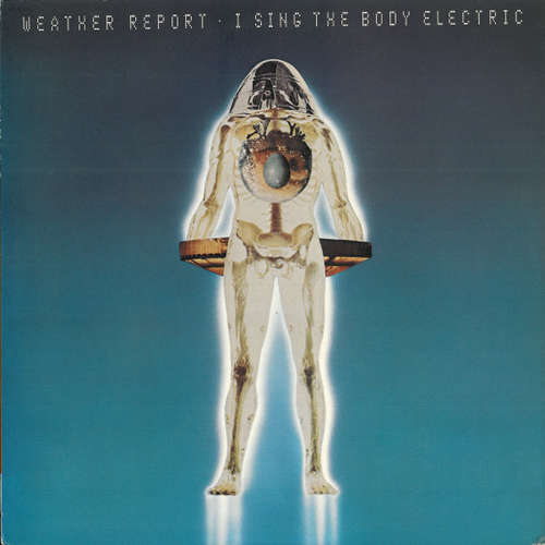 Cover Weather Report - I Sing The Body Electric (LP, Album, RE, CB ) Schallplatten Ankauf