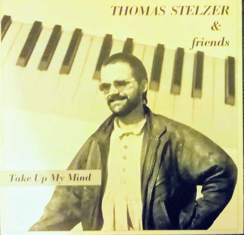 Cover Thomas Stelzer & Friends - Take Up My Mind (LP, Album) Schallplatten Ankauf