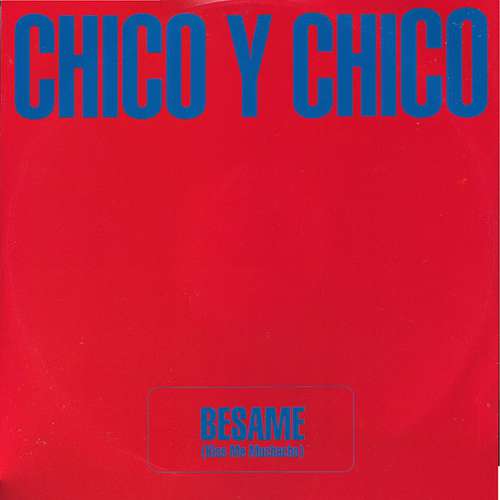 Cover Chico Y Chico - Besame (Kiss Me Muchacho) (12, Promo) Schallplatten Ankauf