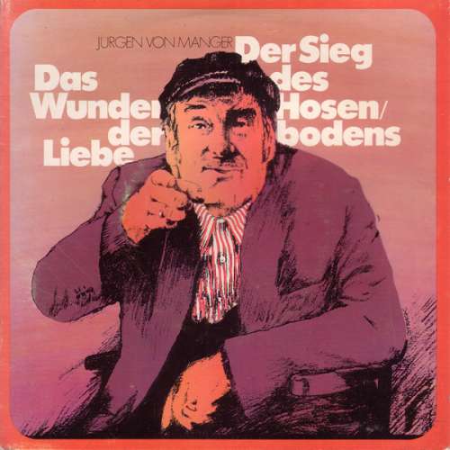 Cover Jürgen von Manger - Das Wunder Der Liebe / Der Sieg Des Hosenbodens (7, Single) Schallplatten Ankauf