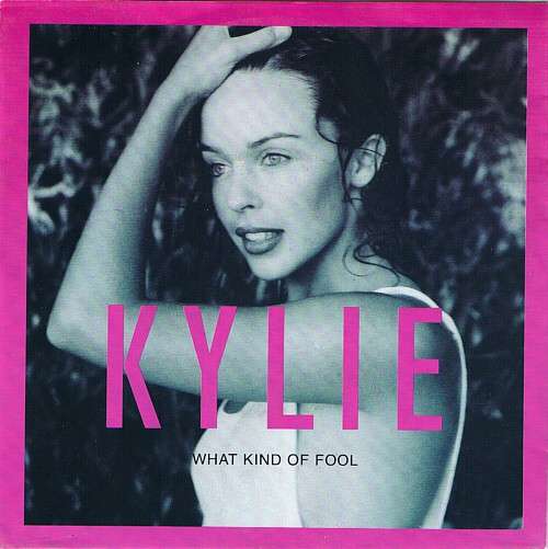 Cover Kylie Minogue - What Kind Of Fool (Heard All That Before) (7, Single) Schallplatten Ankauf