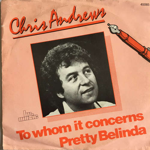 Cover Chris Andrews (3) - To Whom It Concerns / Pretty Belinda (7, Single) Schallplatten Ankauf