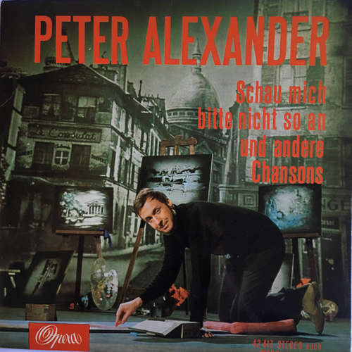 Cover Peter Alexander - Schau Mich Bitte Nicht So An Und Andere Chansons (7, Club) Schallplatten Ankauf