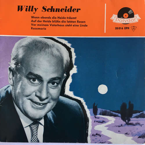 Cover Willy Schneider - Wenn Abends Die Heide Träumt / Vor Meinem Vaterhaus / Auf Der Heide Blüh'n Die Letzten Rosen / Rosemarie (7, EP, Mono, RE) Schallplatten Ankauf