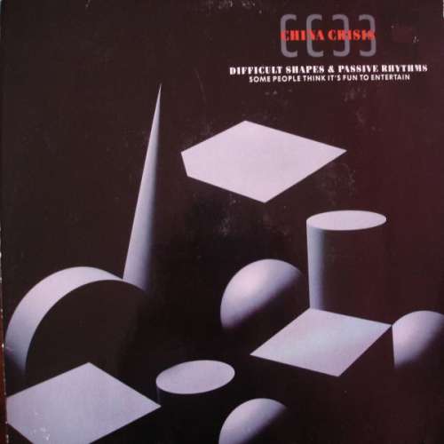 Cover China Crisis - Difficult Shapes & Passive Rhythms - Some People Think It's Fun To Entertain (LP, Album) Schallplatten Ankauf