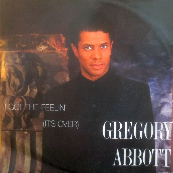 Cover Gregory Abbott - I Got The Feelin' (It's Over) (7, Single) Schallplatten Ankauf