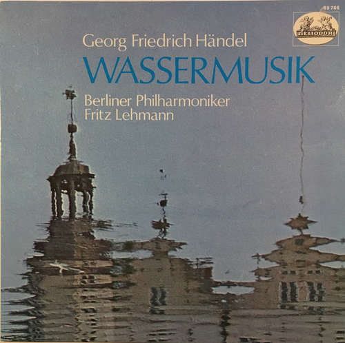 Cover Georg Friedrich Händel - Berliner Philharmoniker, Fritz Lehmann - Wassermusik (LP) Schallplatten Ankauf