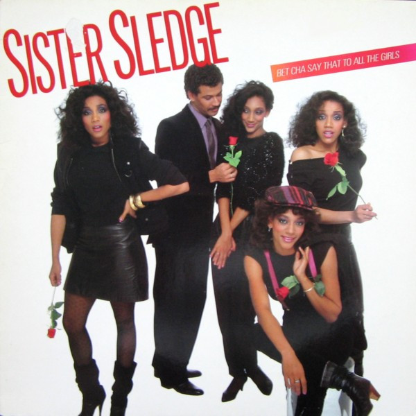 Cover Sister Sledge - Bet Cha Say That To All The Girls (LP, Album) Schallplatten Ankauf