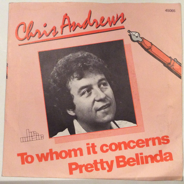 Bild Chris Andrews (3) - To Whom It Concerns / Pretty Belinda (7, Single) Schallplatten Ankauf