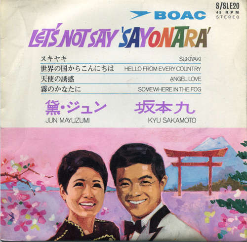 Cover 坂本九* = Kyu Sakamoto / 黛ジュン* = Jun Mayuzumi - Let's Not Say 'Sayonara' (7, Promo) Schallplatten Ankauf
