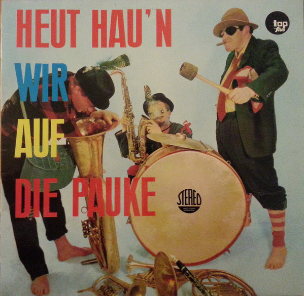 Cover Die Rummelplatz-Musikanten, Die Fidele Dorfmusik, Georg Sappert, Kurt van Doorn - Heut' Hau'n Wir Auf Die Pauke (LP) Schallplatten Ankauf