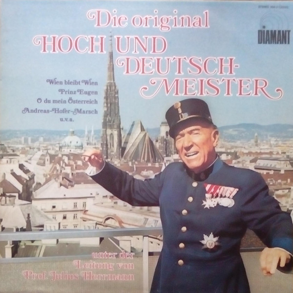 Cover Die Original Hoch- Und Deutschmeister Unter Der Leitung Von Prof. Julius Herrmann* - Die Original Hoch- Und Deutschmeister (LP, Album) Schallplatten Ankauf