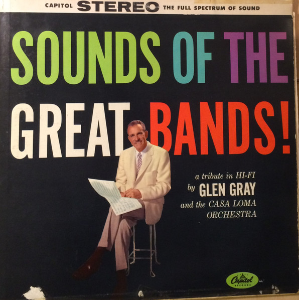 Cover Glen Gray And The Casa Loma Orchestra* - Sounds Of The Great Bands! (LP, Album) Schallplatten Ankauf