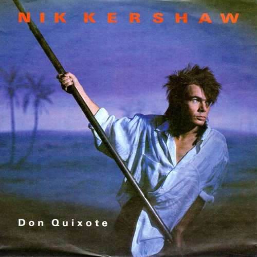 Bild Nik Kershaw - Don Quixote (7, Single) Schallplatten Ankauf