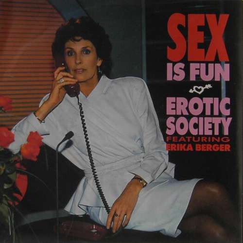 Cover Erotic Society Featuring Erika Berger - Sex Is Fun (7, Single) Schallplatten Ankauf