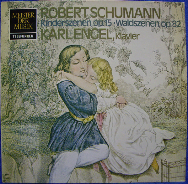Cover Robert Schumann, Karl Engel - Kinderszenen, Op. 15 • Waldszenen, Op. 82 (LP, Comp, RE) Schallplatten Ankauf