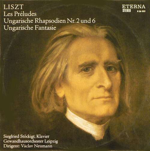 Cover Liszt*, Siegfried Stöckigt, Gewandhausorchester Leipzig, Václav Neumann - Les Préludes / Ungarische Rhapsodien Nr. 2 Und 6 / Ungarische Fantasie (LP, Bla) Schallplatten Ankauf