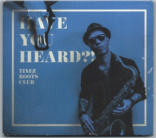 Bild Tinez Roots Club - Have You Heard?! (CD, Album) Schallplatten Ankauf