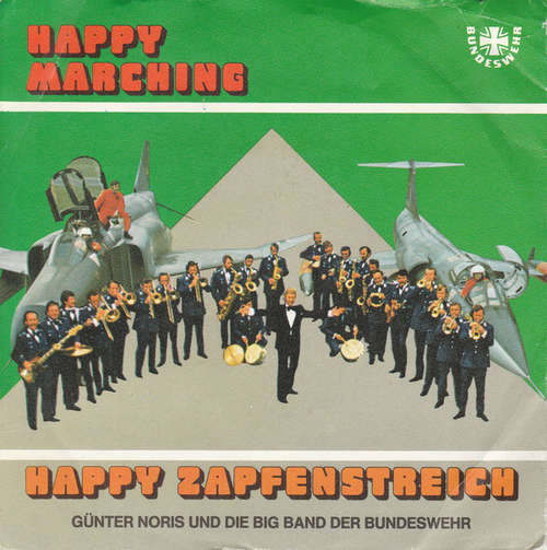 Cover Günter Noris Und Die Big Band Der Bundeswehr - Happy Marching / Happy Zapfenstreich (7, Single) Schallplatten Ankauf