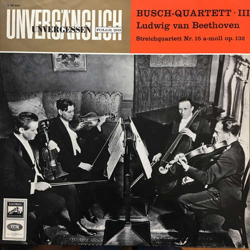Cover The Busch-Quartett* , III , Ludwig van Beethoven - Streichquartett Nr. 15 A-Moll Op. 132 (LP, Album) Schallplatten Ankauf