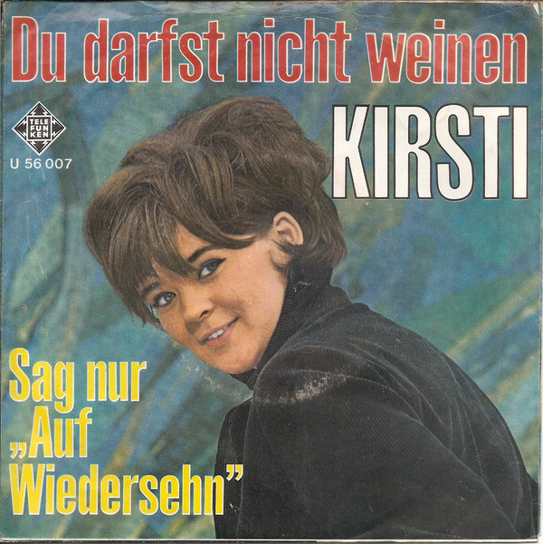 Cover Kirsti* - Du Darfst Nicht Weinen (7, Single) Schallplatten Ankauf