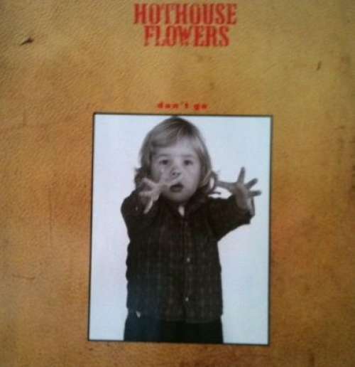 Cover Hothouse Flowers - Don't Go (12) Schallplatten Ankauf