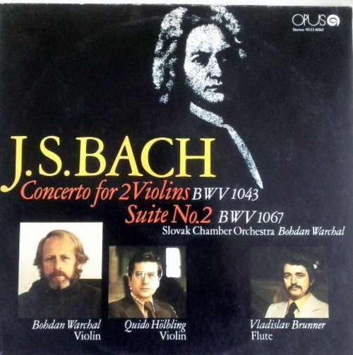 Cover J. S. Bach*, Slovak Chamber Orchestra, Bohdan Warchal, Quido Hölbling, Vladislav Brunner - Concerto For 2 Violins BWV 1043 • Suite No. 2 BWV 1067 (LP, RP) Schallplatten Ankauf
