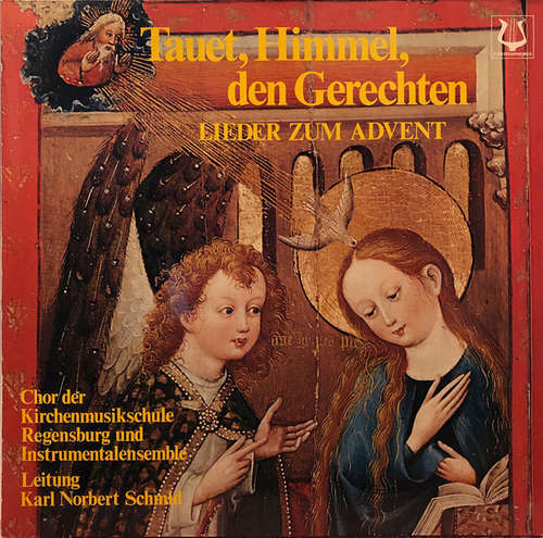 Cover Chor der Kirchenmusikschule Regensburg und Instrumentalensemble* , Leitung Karl Norbert Schmid - Tauet, Himmel, den Gerechten - Lieder Zum Advent (LP, Album) Schallplatten Ankauf